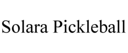 SOLARA PICKLEBALL trademark