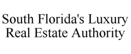 SOUTH FLORIDA'S LUXURY REAL ESTATE AUTHORITY trademark