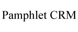 PAMPHLET CRM trademark