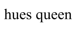HUES QUEEN trademark
