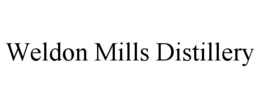WELDON MILLS DISTILLERY trademark