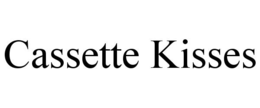 CASSETTE KISSES trademark