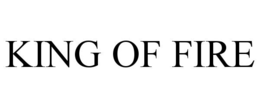 KING OF FIRE trademark