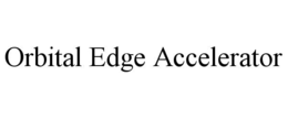 ORBITAL EDGE ACCELERATOR trademark