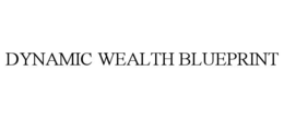 DYNAMIC WEALTH BLUEPRINT trademark