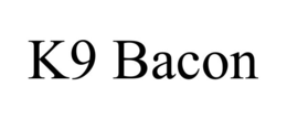 K9 BACON trademark