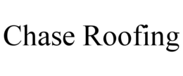 CHASE ROOFING trademark