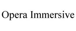 OPERA IMMERSIVE trademark