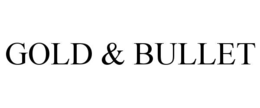 GOLD & BULLET trademark