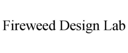 FIREWEED DESIGN LAB trademark