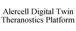 ALERCELL DIGITAL TWIN THERANOSTICS PLATFORM trademark