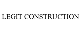LEGIT CONSTRUCTION trademark