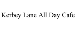 KERBEY LANE ALL DAY CAFE trademark