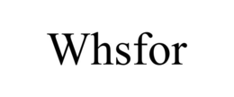 WHSFOR trademark