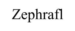 ZEPHRAFL trademark