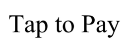 TAP TO PAY trademark
