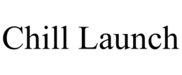 CHILL LAUNCH trademark