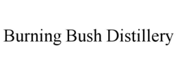 BURNING BUSH DISTILLERY trademark