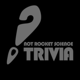 NOT ROCKET SCIENCE TRIVIA trademark