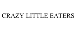 CRAZY LITTLE EATERS trademark