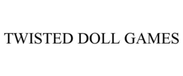 TWISTED DOLL GAMES trademark