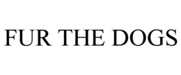 FUR THE DOGS trademark