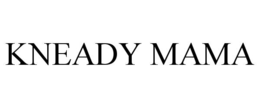 KNEADY MAMA trademark