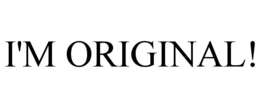 I'M ORIGINAL! trademark