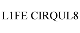 L1FE CIRQUL8 trademark