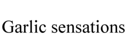 GARLIC SENSATIONS trademark