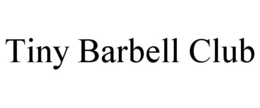 TINY BARBELL CLUB trademark