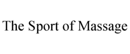 THE SPORT OF MASSAGE trademark