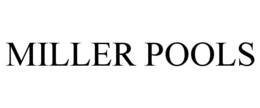 MILLER POOLS trademark