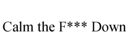 CALM THE F*** DOWN trademark