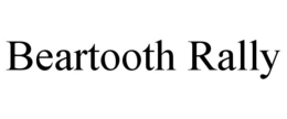 BEARTOOTH RALLY trademark