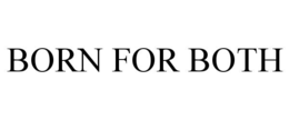BORN FOR BOTH trademark