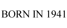 BORN IN 1941 trademark
