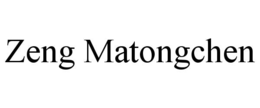 ZENG MATONGCHEN trademark