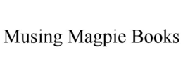 MUSING MAGPIE BOOKS trademark