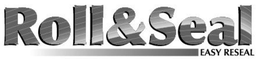ROLL & SEAL EASY RESEAL trademark