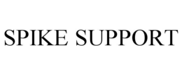 SPIKE SUPPORT trademark