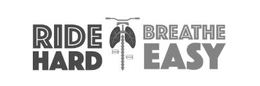 RIDE HARD BREATHE EASY trademark