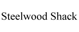 STEELWOOD SHACK trademark