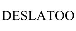 DESLATOO trademark