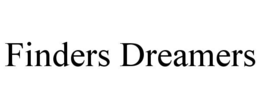FINDERS DREAMERS trademark