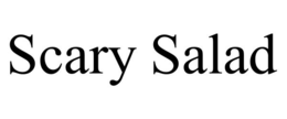 SCARY SALAD trademark