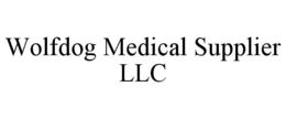 WOLFDOG MEDICAL SUPPLIER LLC trademark