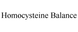 HOMOCYSTEINE BALANCE trademark