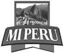 BETTER PRODUCTS MI PERU trademark