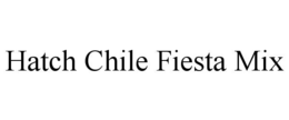 HATCH CHILE FIESTA MIX trademark